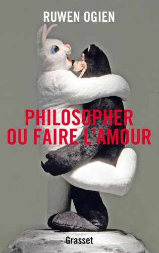 Philosopher ou faire l'amour: essai