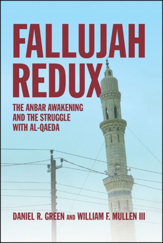 Fallujah Redux: The Anbar Awakening and the Struggle with Al-Qaeda