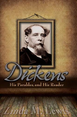 Dickens, His Parables, and His Reader