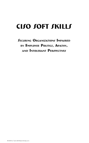 CISO Soft Skills: Securing Organizations Impaired by Employee Politics, Apathy, and Intolerant Perspectives