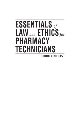 Essentials of Law and Ethics for Pharmacy Technicians, Third Edition
