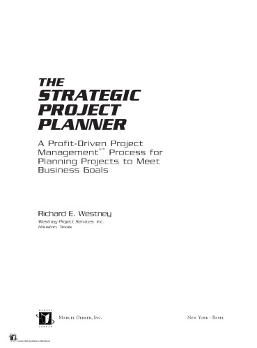 The Strategic Project Planner: A Profit-Driven Project Management Process for Planning Projects to Meet Business Goals