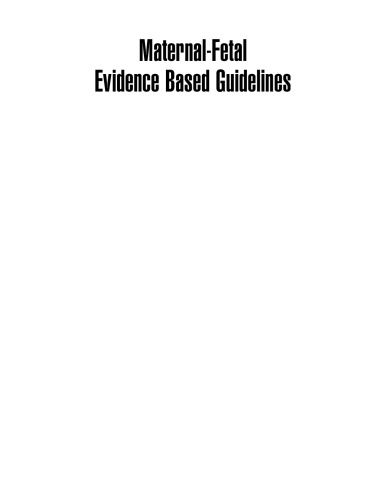 Maternal-fetal evidence based guidelines