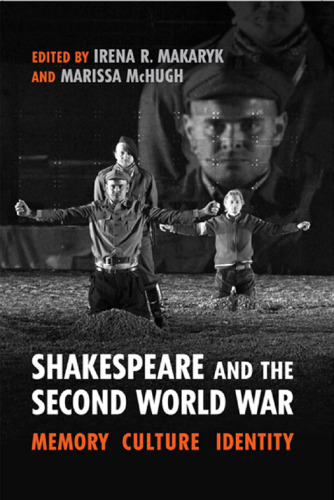 Shakespeare and the Second World War: Memory, Culture, Identity
