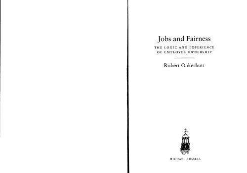 Jobs & Fairness: The Logic and Experience of Employee Ownership
