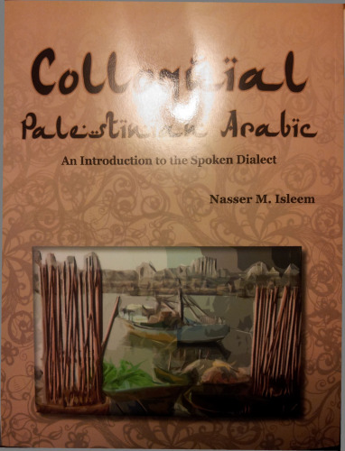 Colloquial Palestinian Arabic: An Introduction to the Spoken Dialect (Arabic Edition)