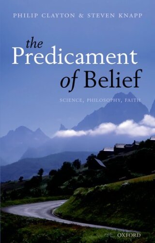 The Predicament of Belief: Science, Philosophy, and Faith
