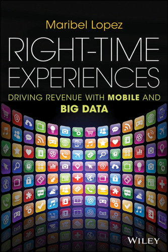 Right-Time Experiences: Driving Revenue with Mobile and Big Data