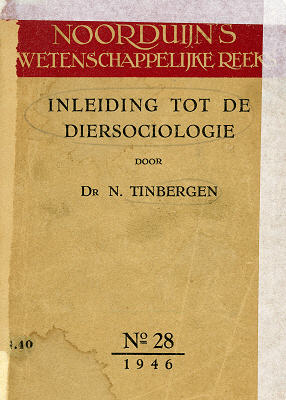 Inleiding tot de diersociologie [Introduction to Animal Sociology][Dutch source of English revised translation as 'Social Behaviour in Animals'] 
 N/A; OCLC 555356132,  781871517,  16701547; HATHI 002012841