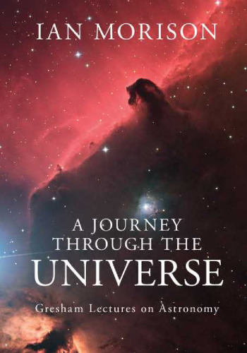 A Journey through the Universe: Gresham Lectures on Astronomy