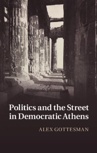 Politics and the Street in Democratic Athens