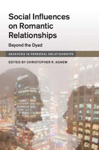 Social Influences on Romantic Relationships: Beyond the Dyad