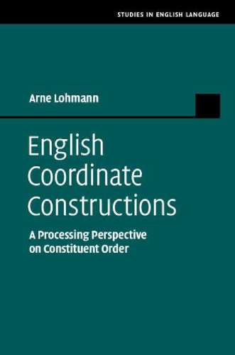 English Coordinate Constructions: A Processing Perspective on Constituent Order