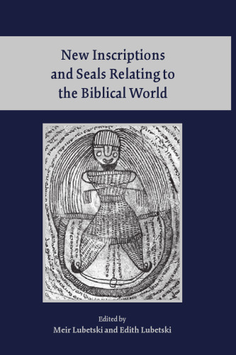 New Inscriptions and Seals Relating to the Biblical World