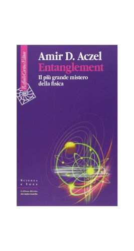 Entanglement. Il più grande mistero della fisica