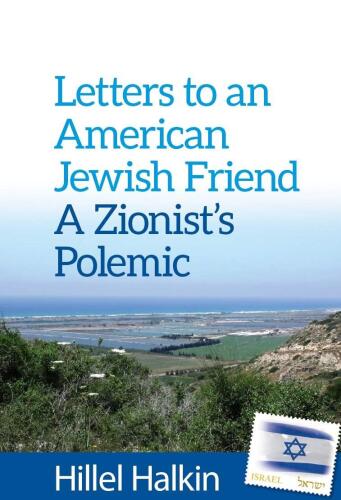 Letters to an American Jewish Friend: a Zionist's Polemic