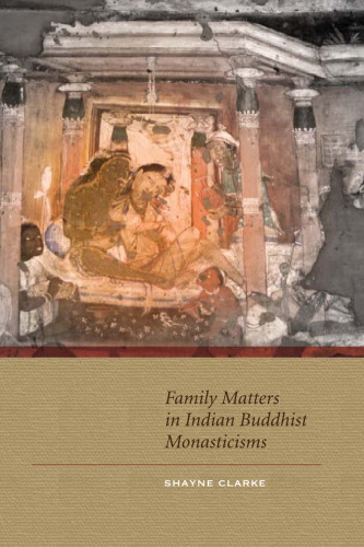Family Matters in Indian Buddhist Monasticisms