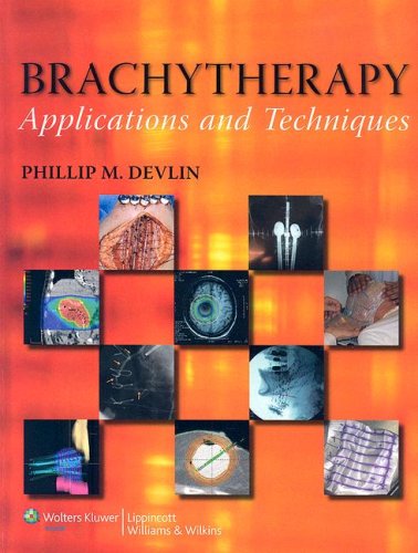 Brachytherapy Applications and Techniques