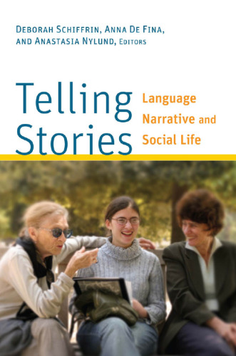 Telling Stories: Language, Narrative, and Social Life
