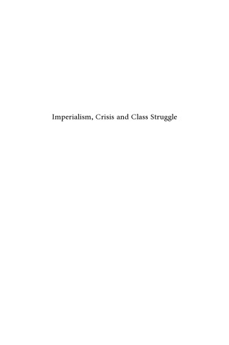 Imperialism, Crisis and Class Struggle: The Enduring Verities and Contemporary Face of Capitalism. Essays in Honour of James Petras