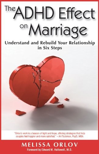 The ADHD Effect on Marriage: Understand and Rebuild Your Relationship in Six Steps