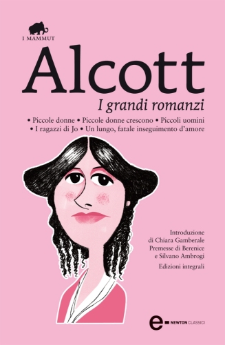 I grandi romanzi: Piccole donne-Piccole donne crescono-Piccoli uomini-I ragazzi di Jo-Un lungo, fatale inseguimento d'amore. Ediz. integrali