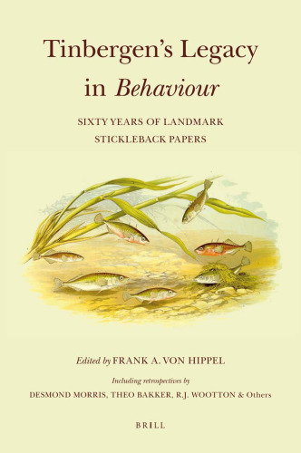 Tinbergens Legacy in Behaviour: Sixty Years of Landmark Stickleback Papers