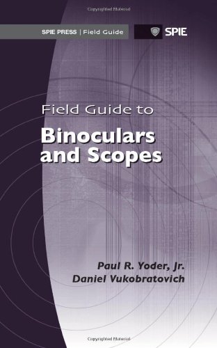 Field Guide to Binoculars and Scopes (SPIE Field Guide Vol. FG19)