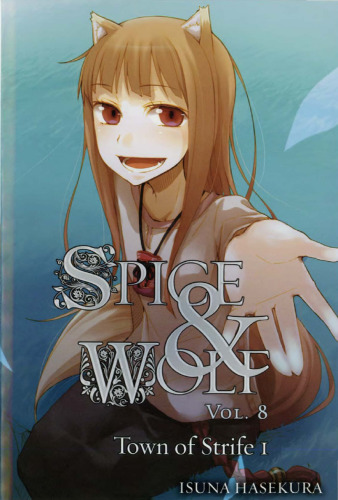 Spice and Wolf, Vol. 8: The Town of Strife I