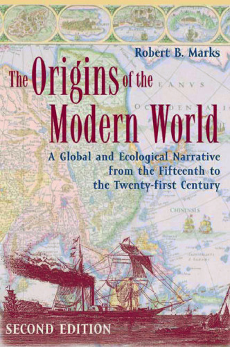 The Origins of the Modern World: A Global and Ecological Narrative from the Fifteenth to the Twenty-first Century
