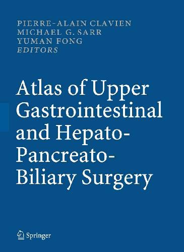 Atlas of Upper Gastrointestinal and Hepato-Pancreato-Biliary Surgery