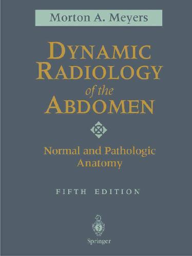 Dynamic Radiology of the Abdomen Normal and Pathologic Anatomy