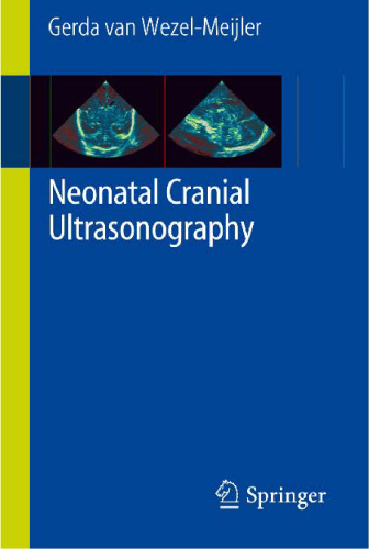 Neonatal Cranial Ultrasonography Guidelines for the Procedure and Atlas of Normal Ultrasound Anatomy