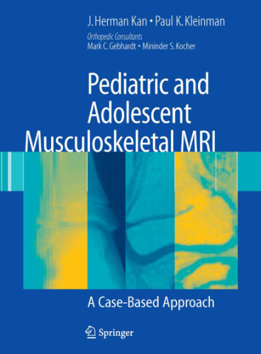 Pediatric and Adolescent Musculoskeletal MRI A Case-Based Approach