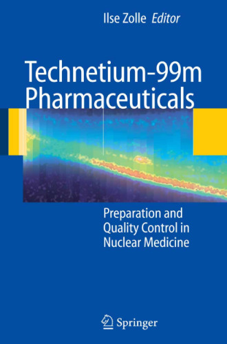 Technetium-99m Pharmaceuticals Preparation and Quality Control in Nuclear Medicine