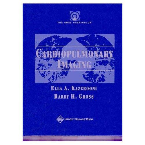 The Core Curriculum Cardiopulmonary Imaging