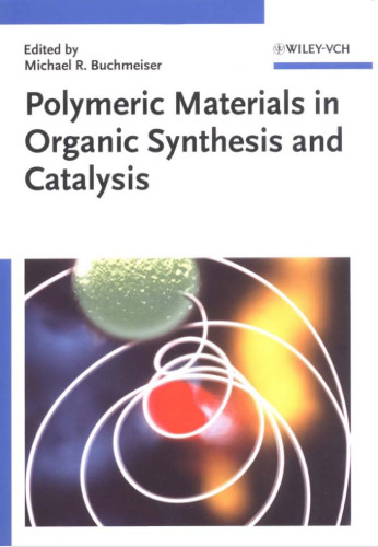 Polymeric Materials in Organic Synthesis and Catalysis