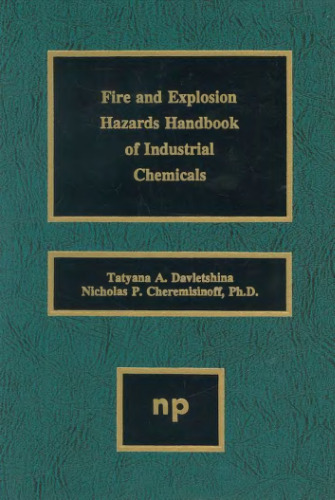 Fire and Explosion Hazards Handbook of Industrial Chemicals