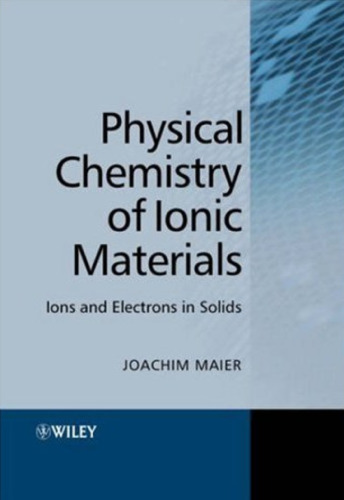 Physical Chemistry of Ionic Materials. Ions and Electrons in Solids