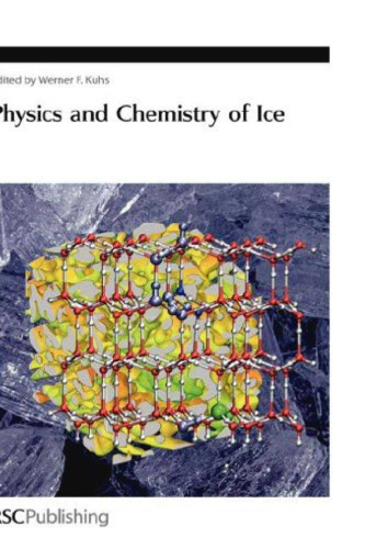 Physics and Chemistry of Ice: Proceedings of the 11th International Conference on the Physics and Chemistry of Ice 