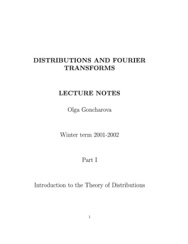 Distriburions And Fourier Transforms. Lectures Notes. Winter term 2001-2002