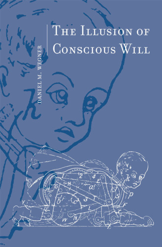 The Illusion of Conscious Will