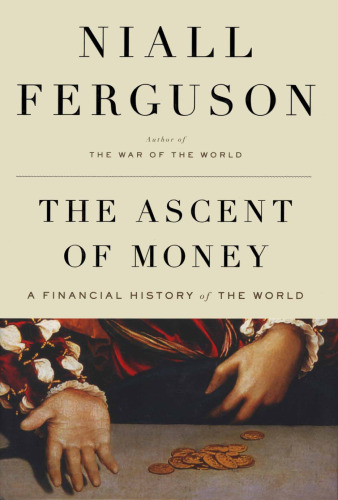 The Ascent of Money - Financial History of the World