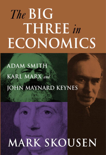 The Big Three in Economics. Smith, Marx, Keynes