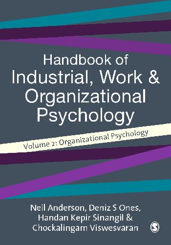Handbook of Industrial, Work and Organizational Psychology. Organizational Psychology
