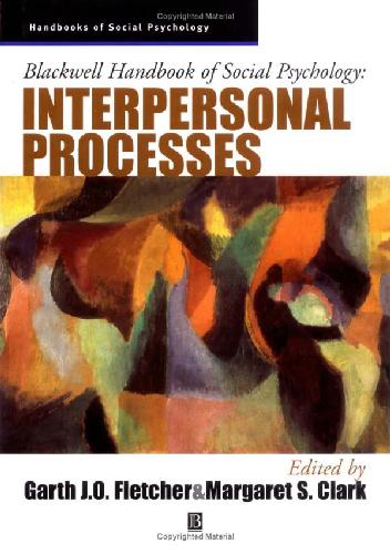 Blackwell Handbook of Social Psychology - Interpersonal Processes