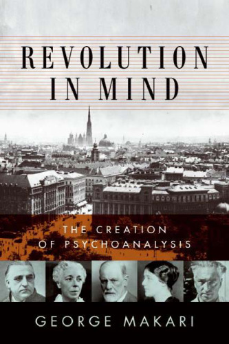 Revolution in Mind - The Creation of Psychoanalysis