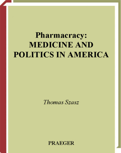 Pharmacracy - Medicine and Politics in America