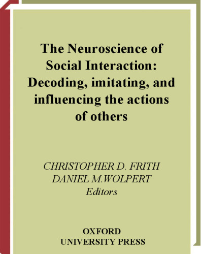 The Neuroscience of Social Interaction: Decoding, Imitating, and Influencing the Actions of Others