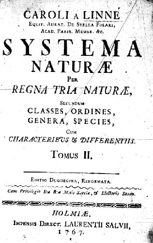 Systema naturae per regna tria naturae: secundum classes, ordines, genera, species cum characteribus et differentiis. Tomus II, [Regnum vegetabile]. 896 p. Holmiae: Impensis Laurentii Salvii. 1767